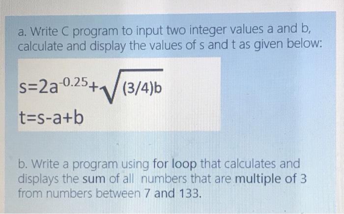 Solved a. Write C program to input two integer values a and | Chegg.com