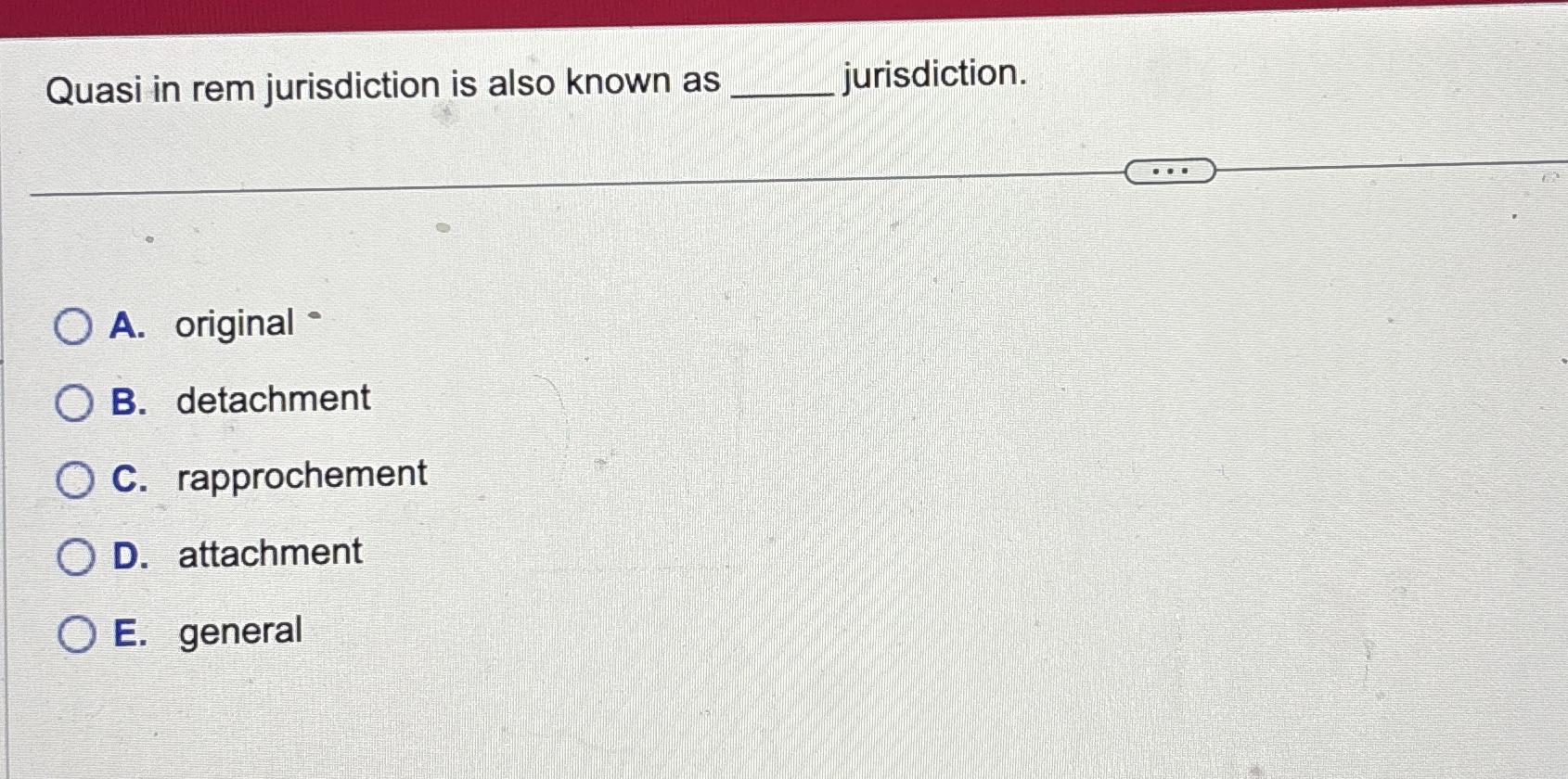 Solved Quasi in rem jurisdiction is also known
