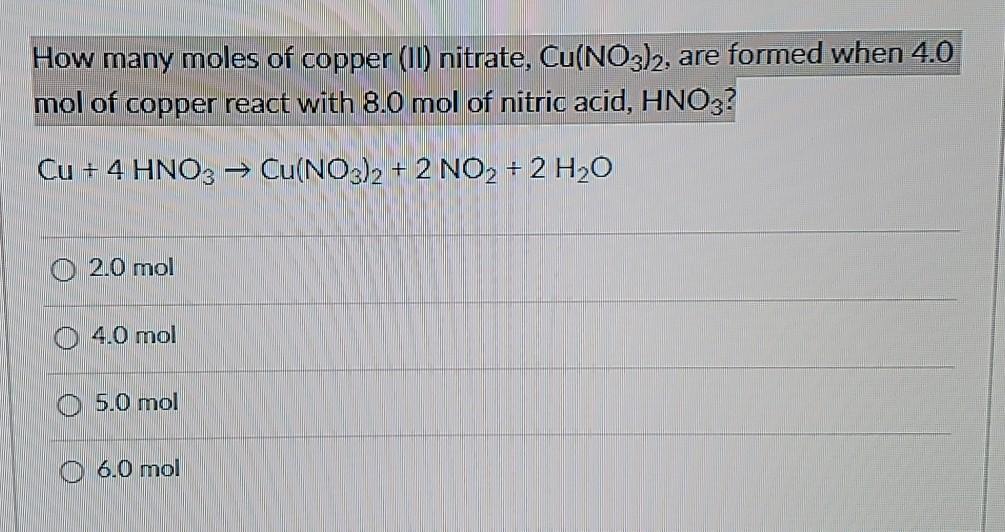 Solved How many moles of copper (II) nitrate, Cu(NO3)2, are