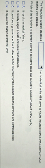 Solved The Pigouvian subsidy creates a ﻿that is identical | Chegg.com