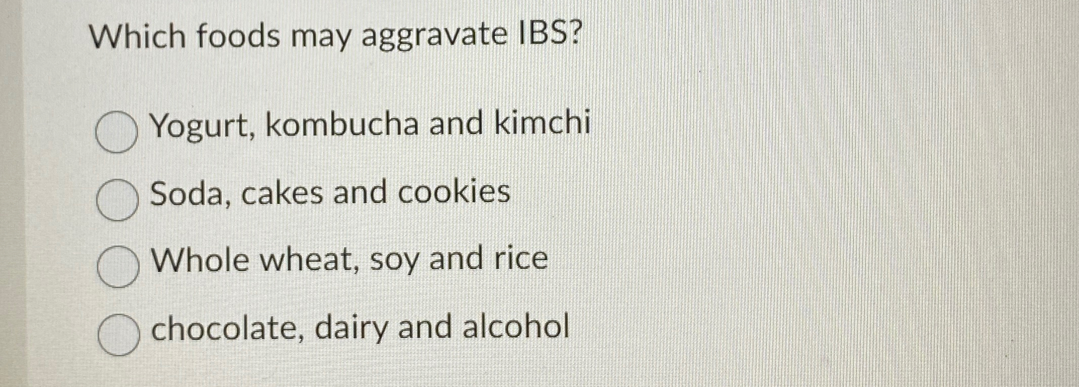 Solved Which foods may aggravate IBS?Yogurt, kombucha and