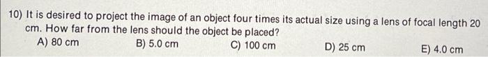 Solved 10) It is desired to project the image of an object | Chegg.com