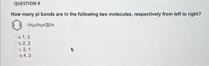 How many pi bonds are in the following two molecules, respectively from left to right?
\[
\mathrm{CH}_{3}-\mathrm{CH}_{2}-\ma