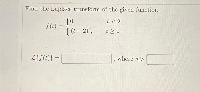 Solved Find The Laplace Transform Of The Given Function: | Chegg.com