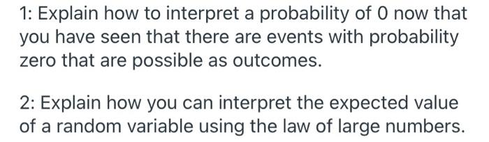 Solved 1: Explain how to interpret a probability of 0 now | Chegg.com