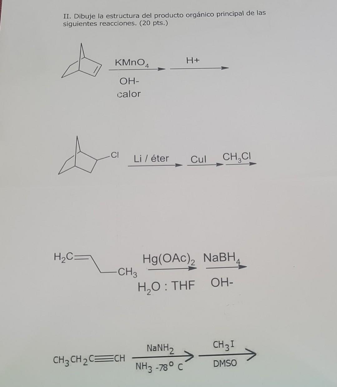 II. Dibuje la estructura del producto orgánico principal de las siguientes reacciones. (20 pts.) calor \( \stackrel{\mathrm{L