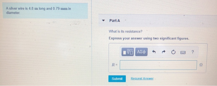 Solved A silver wire is 4.8 m long and 0.79 mm in diameter | Chegg.com
