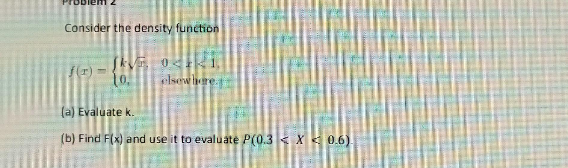 Solved Consider The Density Function Fx Kx00