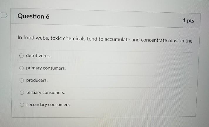 solved-question-6-1-pts-in-food-webs-toxic-chemicals-tend-chegg