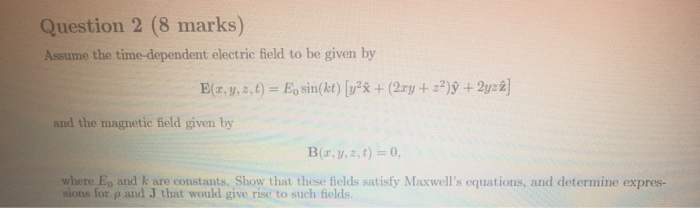 Solved Question 2 8 Marks Assume The Time Dependent Ele Chegg Com