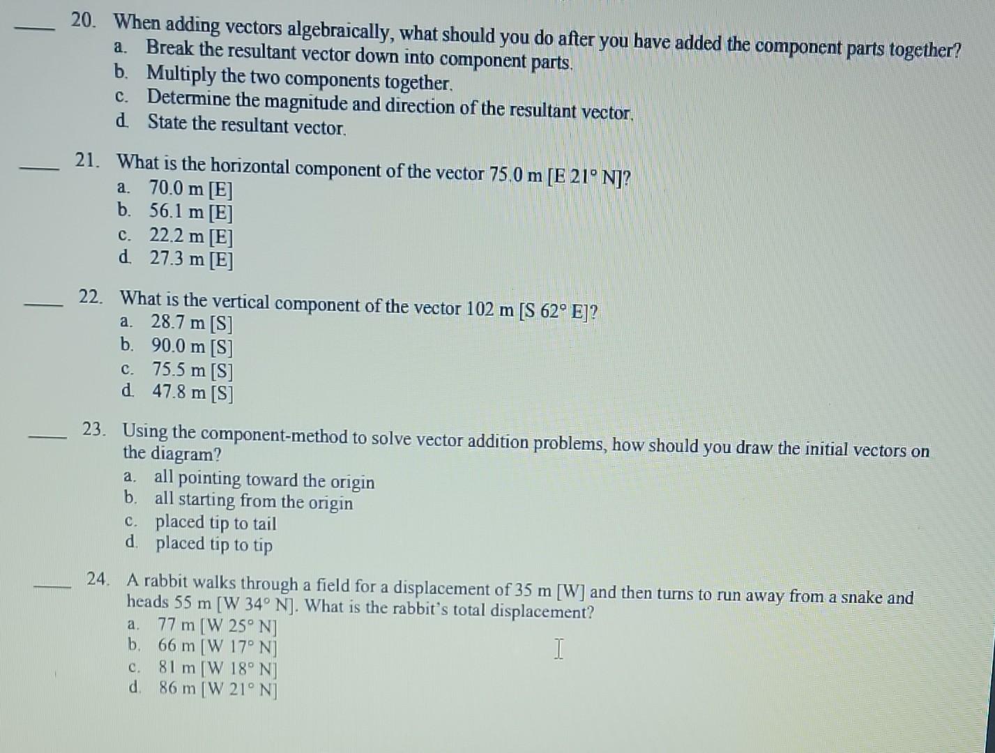 Solved 20 when adding vectors algebraically what should chegg