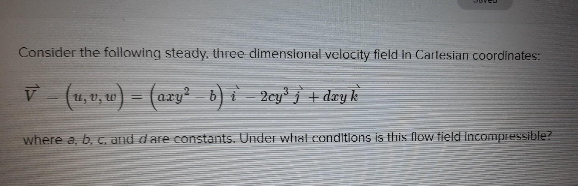 Solved Consider The Following Steady Three Dimensional 3327