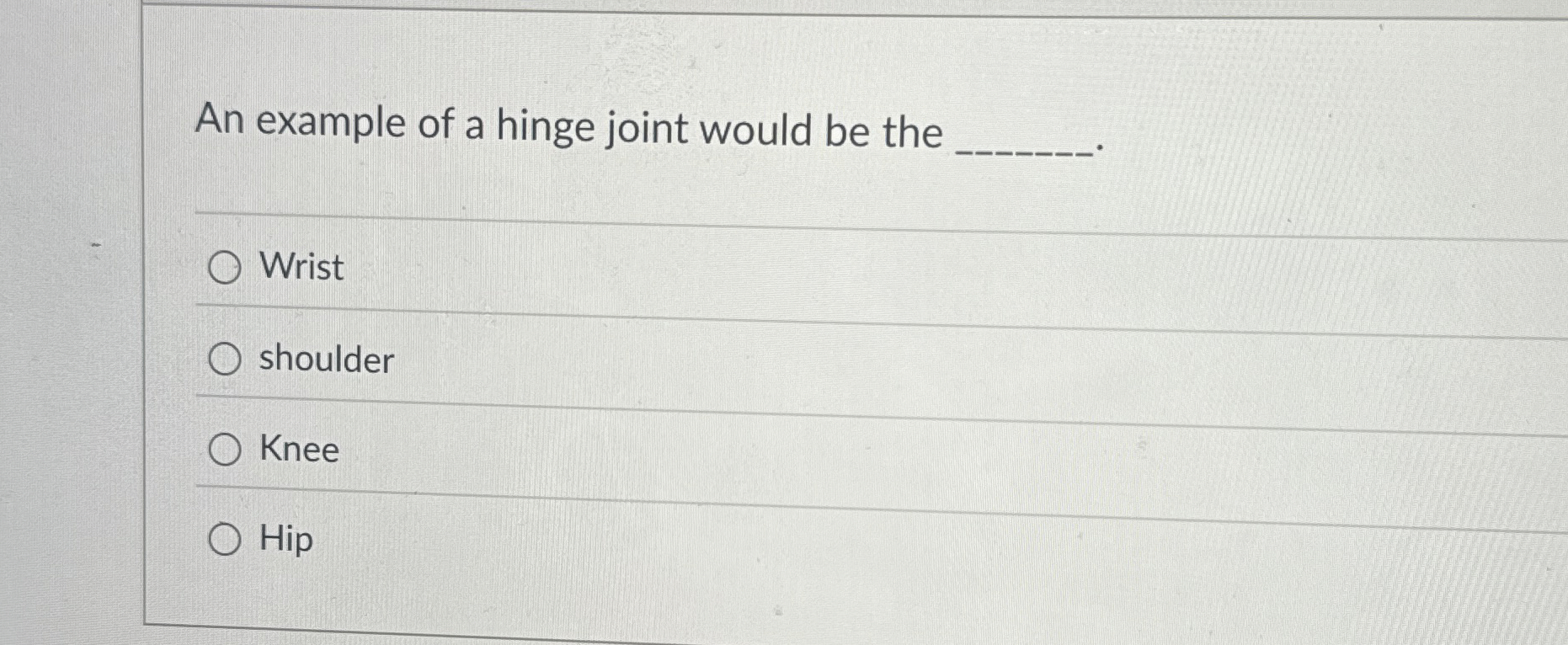Solved An example of a hinge joint would be | Chegg.com