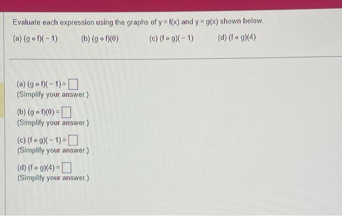 Evaluate each expression using the graphs of \( y=f(x) \) and \( y=g(x) \) shown below. (a) \( (g \circ f)(-1) \) (b) \( (g \