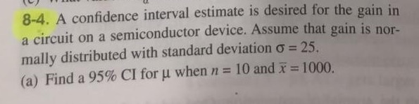 Solved 8-4. A confidence interval estimate is desired for | Chegg.com