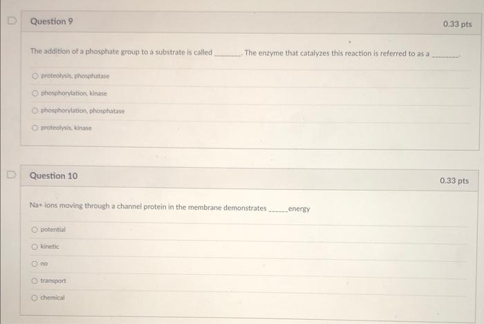 Solved Question 9 0.33 pts The addition of a phosphate group | Chegg.com