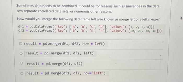 Solved Sometimes Data Needs To Be Combined. It Could Be For | Chegg.com