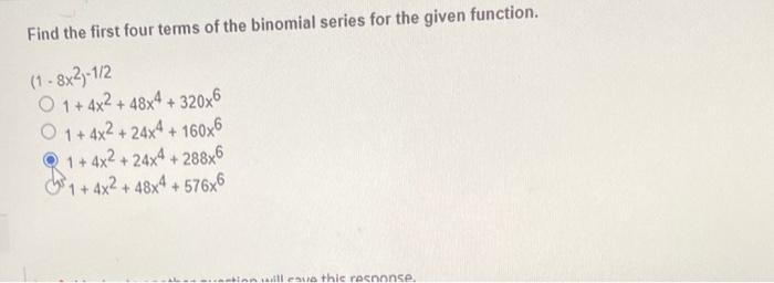 Solved Find the first four terms of the binomial series for | Chegg.com
