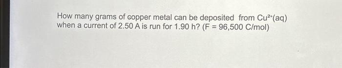 Solved How many grams of copper metal can be deposited from | Chegg.com