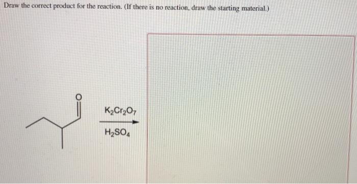 Solved Draw the correct product for the reaction. (If there | Chegg.com