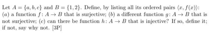 Solved Let A = {a,b,c} And B = {1, 2}. Define, By Listing | Chegg.com