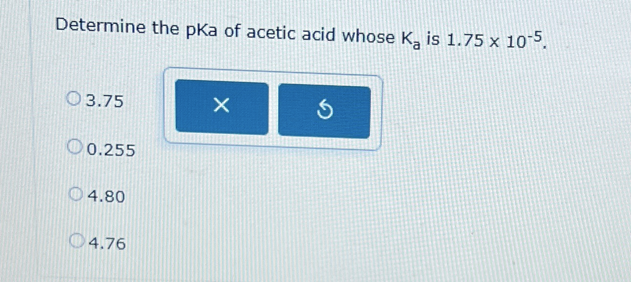 Solved Determine the pKa of acetic acid whose Ka ﻿is | Chegg.com