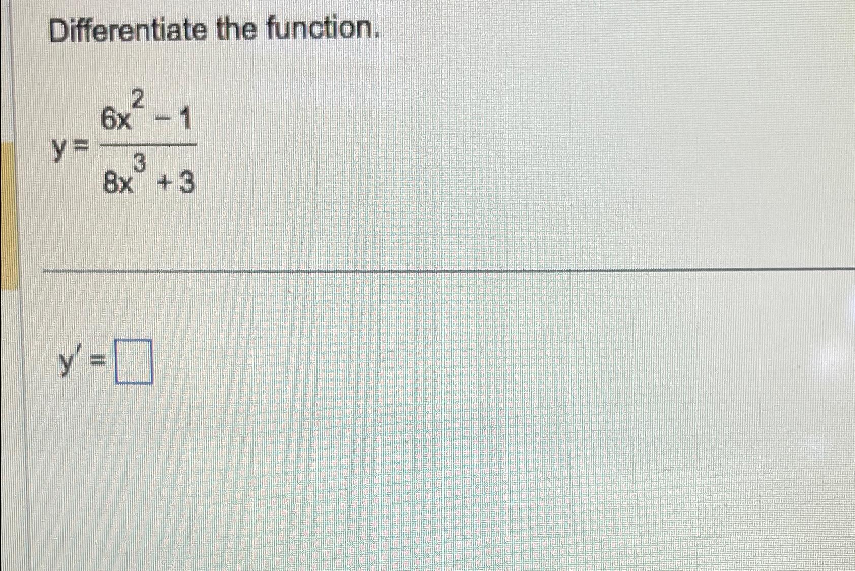 Solved Differentiate The Function Y 6x2 18x3 3y