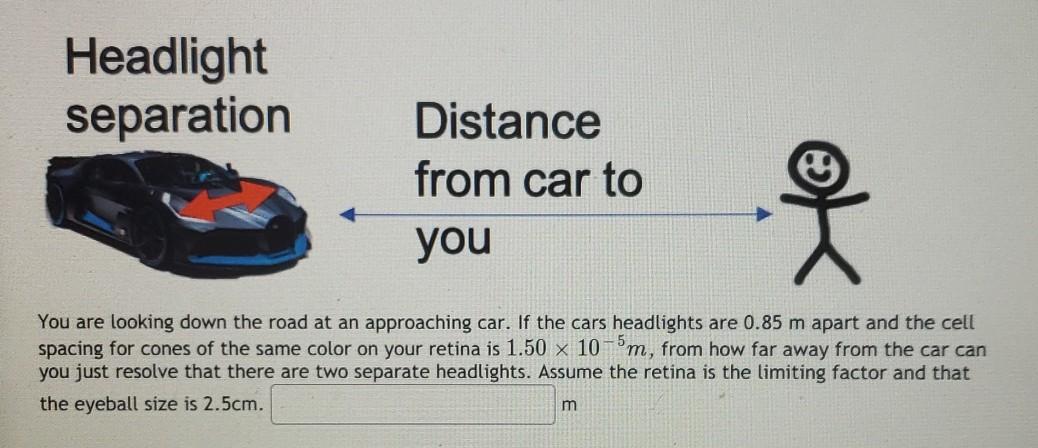 Solved Headlight separation Distance from car to you . You | Chegg.com
