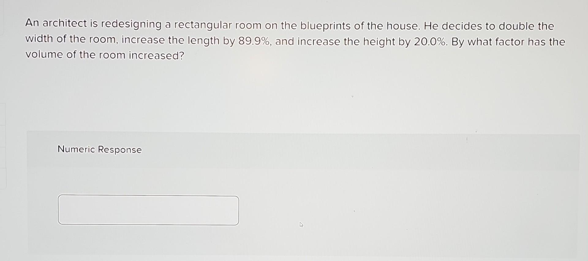 Solved An architect is redesigning a rectangular room on the