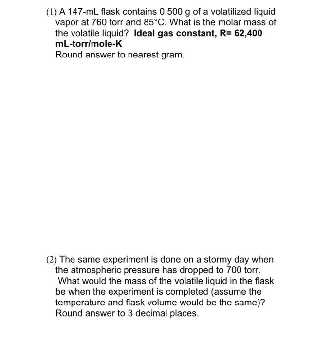 Solved (1) A 147−mL flask contains 0.500 g of a volatilized