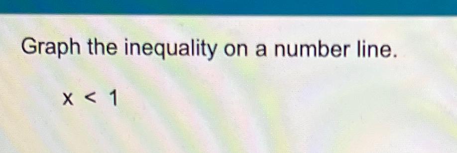 graph this inequality on the number line x 1.8