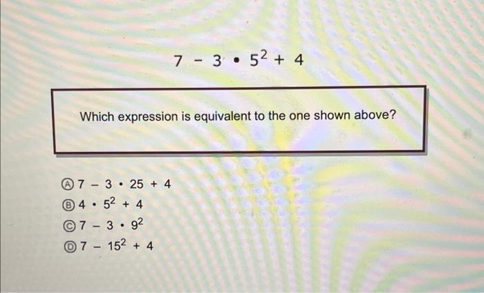 solved-7-3-52-4-which-expression-is-equivalent-to-the-one-chegg