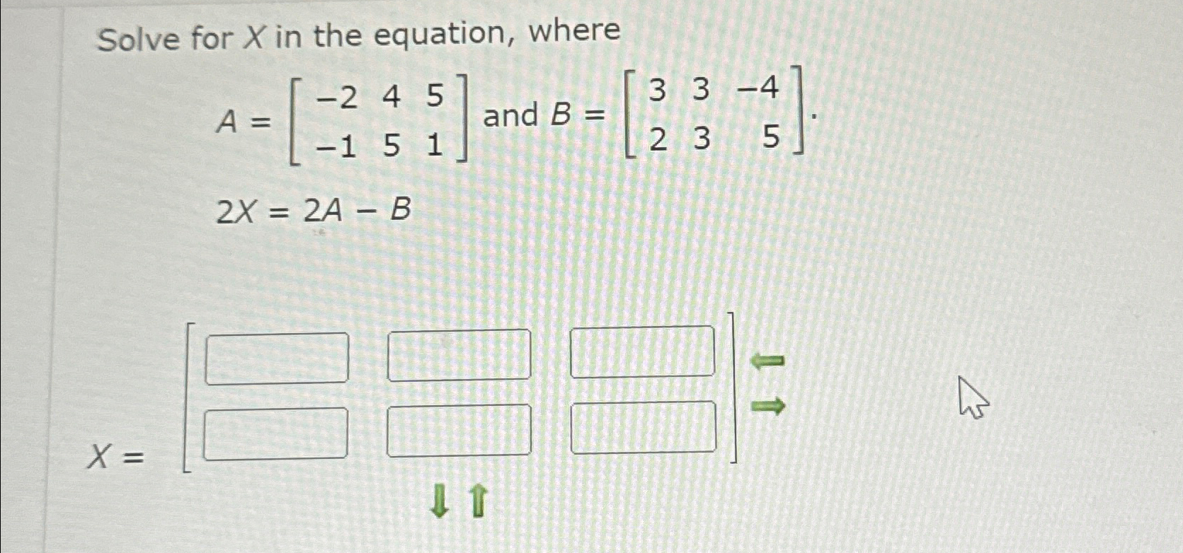 Solved Solve for x ﻿in the equation, whereA=[-24551]-1 ﻿and | Chegg.com