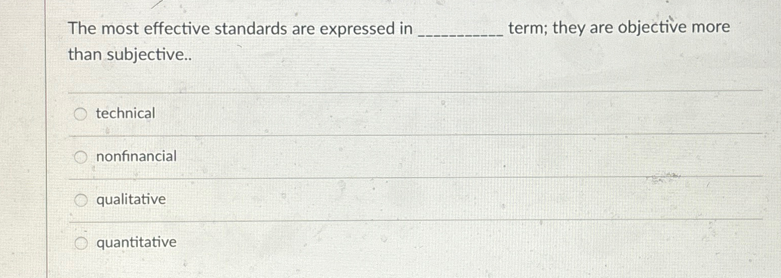 Solved The most effective standards are expressed in term; | Chegg.com