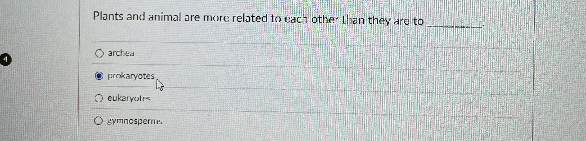 Solved Plants and animal are more related to each other than