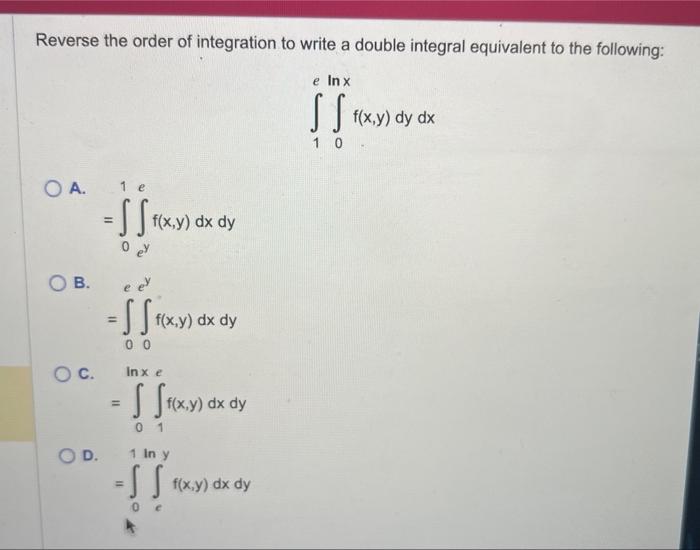Solved Reverse the order of integration to write a double | Chegg.com