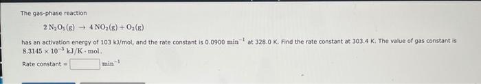 Solved The gas-phase reaction 2 N2O5( g)→4NO2( g)+O2( g) has | Chegg.com