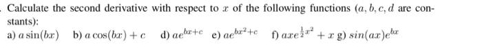 Solved Calculate the second derivative with respect to x of | Chegg.com