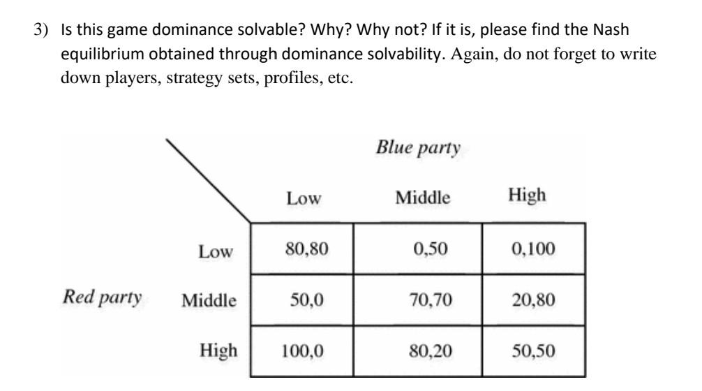 Solved 3) Is this game dominance solvable? Why? Why not? If | Chegg.com