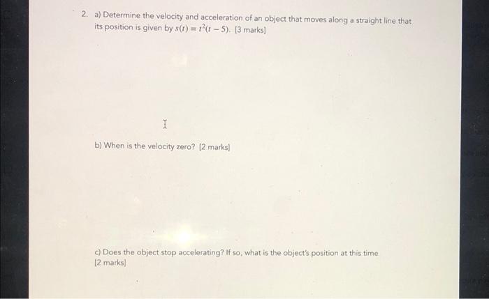 Solved 2. a) Determine the velocity and acceleration of an | Chegg.com