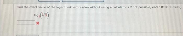 Solved Find the exact value of the logarithmic expression | Chegg.com