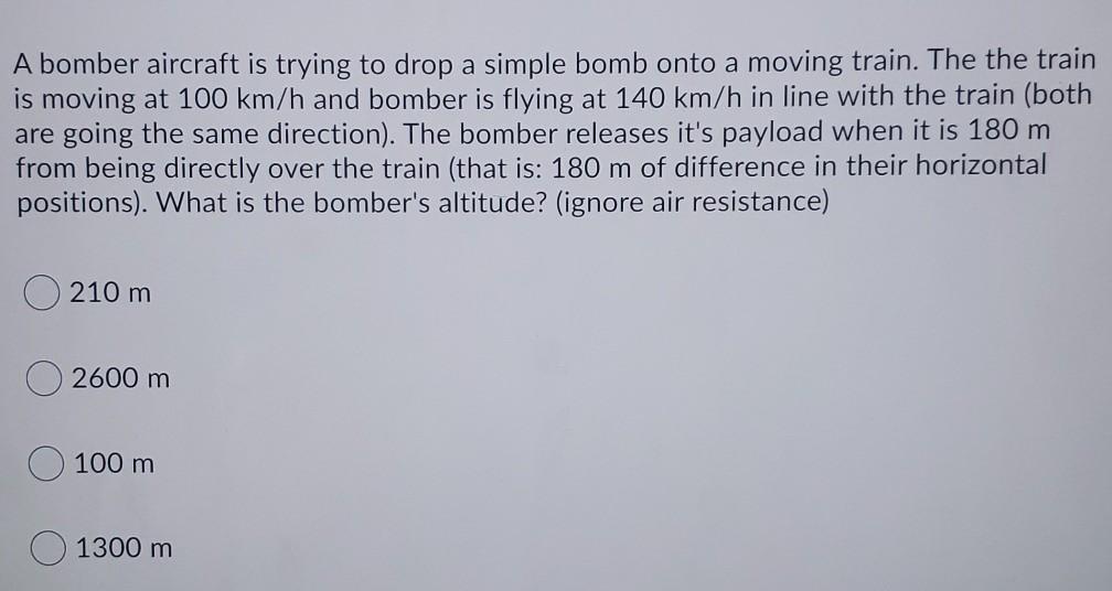 Solved A bomber aircraft is trying to drop a simple bomb | Chegg.com