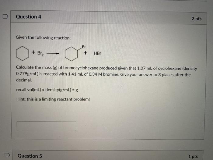 Solved Question 4 2 pts Given the following reaction: + Br₂ | Chegg.com