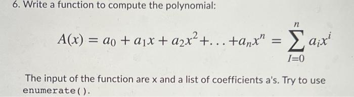 Solved 6. Write a function to compute the polynomial: n A(x) | Chegg.com