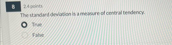Solved The standard deviation is a measure of central | Chegg.com