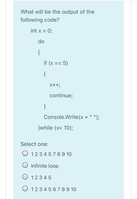 Solved What will be the output of the following code? int x | Chegg.com