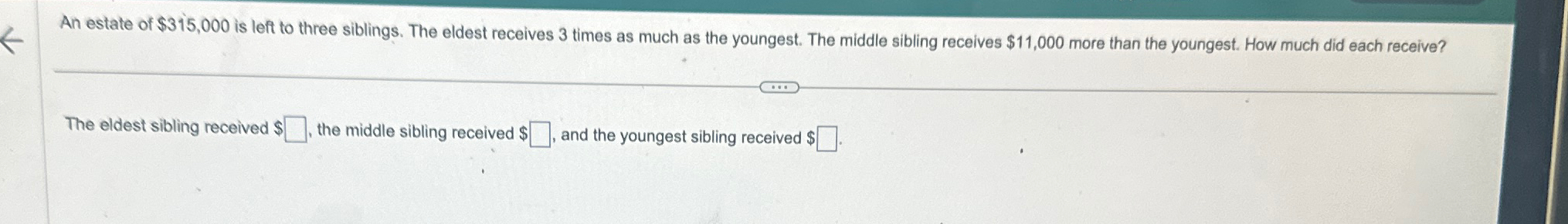 Solved An estate of $315,000 ﻿is left to three siblings. The | Chegg.com