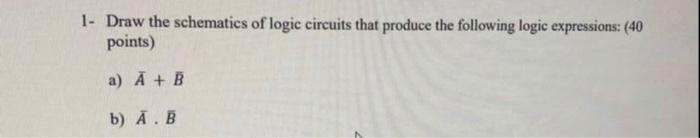 Solved 1- Draw The Schematics Of Logic Circuits That Produce | Chegg.com