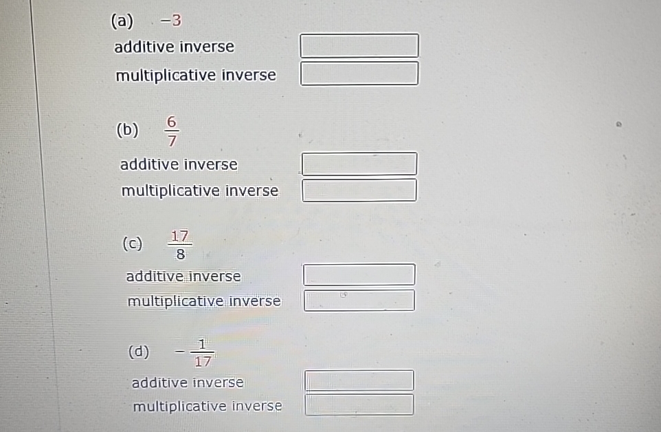 write the additive and multiplicative inverse of the following 7 9