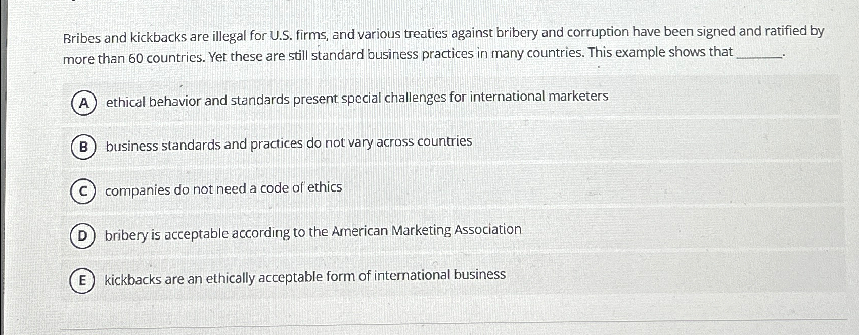 Solved Bribes and kickbacks are illegal for U.S. ﻿firms, and